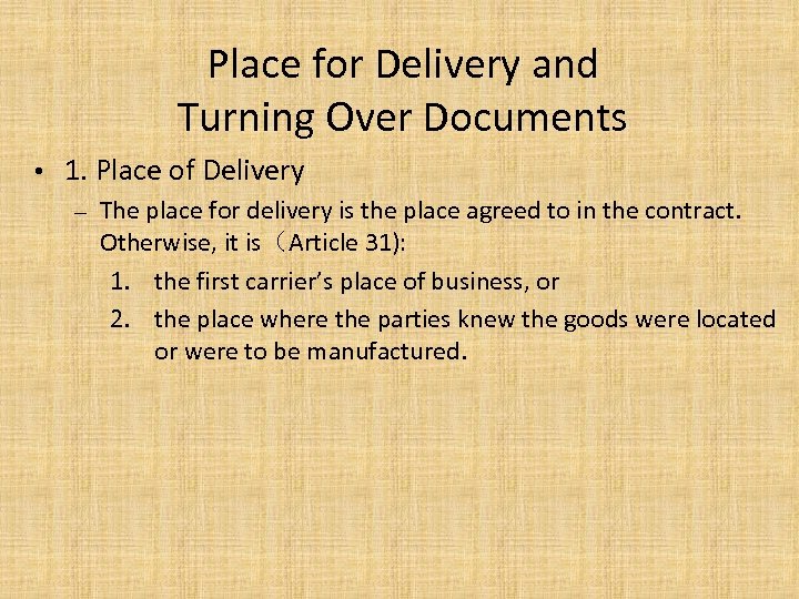 Place for Delivery and Turning Over Documents • 1. Place of Delivery – The