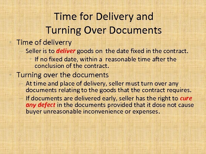 Time for Delivery and Turning Over Documents • Time of deliverry – Seller is
