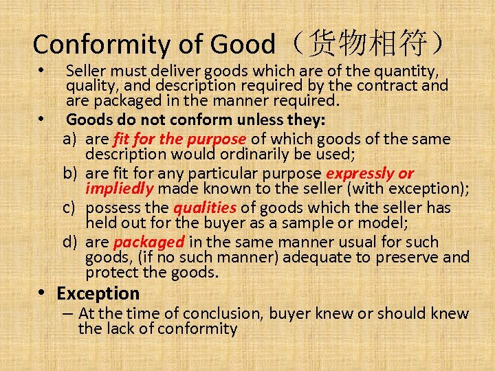 Conformity of Good（货物相符） • • Seller must deliver goods which are of the quantity,