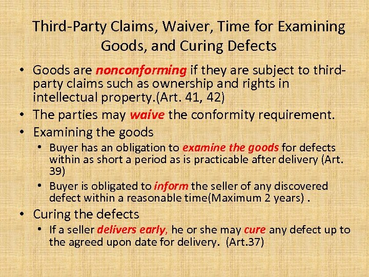 Third-Party Claims, Waiver, Time for Examining Goods, and Curing Defects • Goods are nonconforming