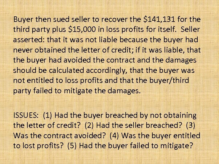 Buyer then sued seller to recover the $141, 131 for the third party plus