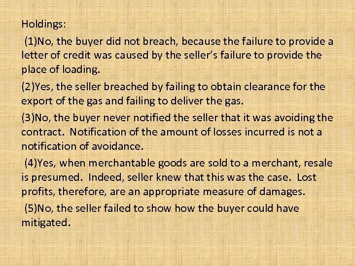 Holdings: (1)No, the buyer did not breach, because the failure to provide a letter