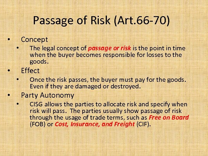 Passage of Risk (Art. 66 -70) • • • Concept The legal concept of