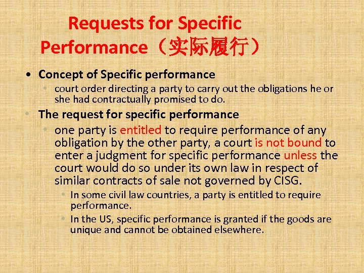 Requests for Specific Performance（实际履行） • Concept of Specific performance • court order directing a