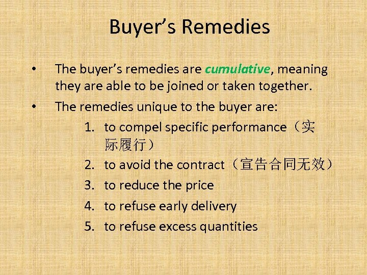 Buyer’s Remedies • • The buyer’s remedies are cumulative, meaning cumulative they are able
