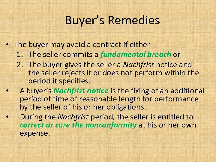 Buyer’s Remedies • The buyer may avoid a contract if either 1. The seller