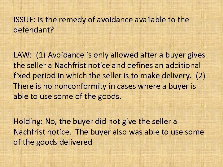 ISSUE: Is the remedy of avoidance available to the defendant? LAW: (1) Avoidance is