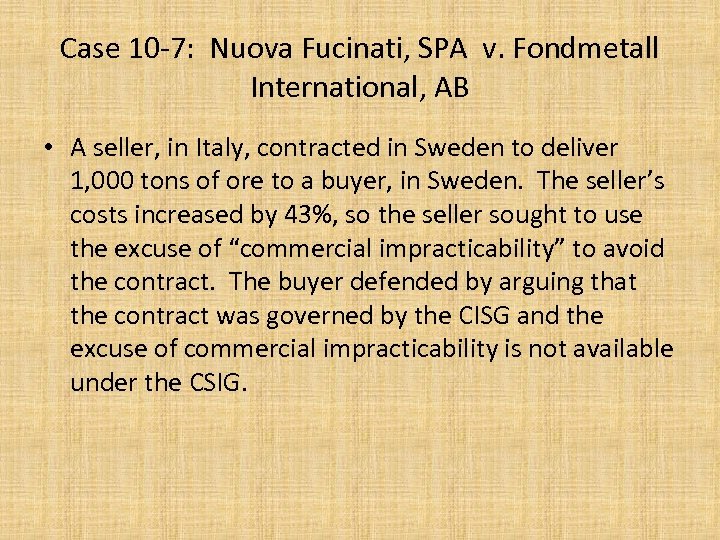 Case 10 -7: Nuova Fucinati, SPA v. Fondmetall International, AB • A seller, in