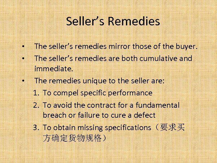 Seller’s Remedies The seller’s remedies mirror those of the buyer. • The seller’s remedies