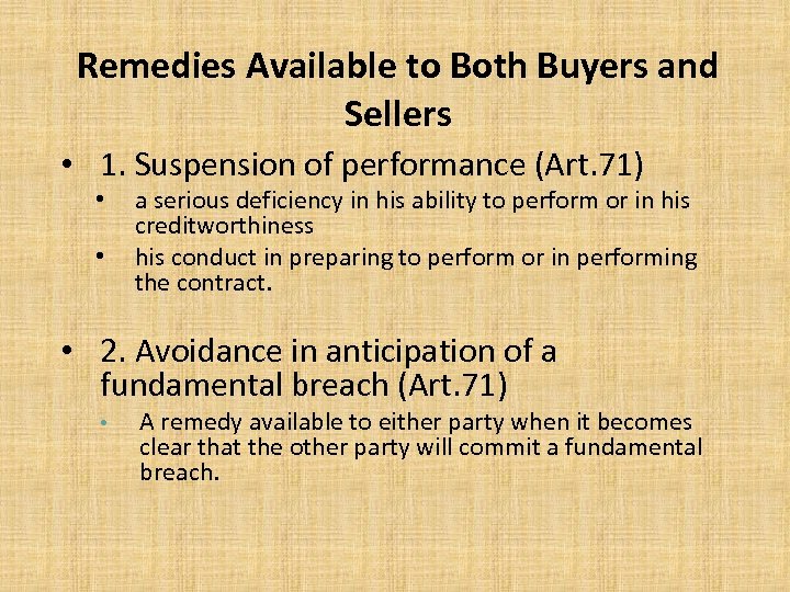 Remedies Available to Both Buyers and Sellers • 1. Suspension of performance (Art. 71)