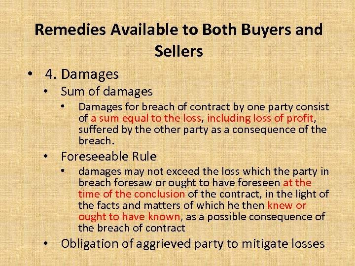 Remedies Available to Both Buyers and Sellers • 4. Damages • Sum of damages