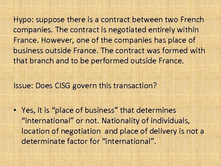 Hypo: suppose there is a contract between two French companies. The contract is negotiated