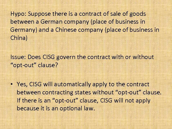 Hypo: Suppose there is a contract of sale of goods between a German company