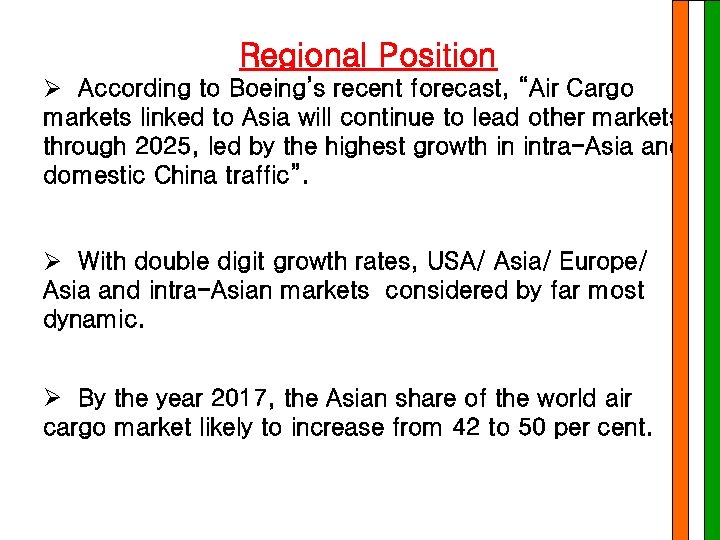 Regional Position Ø According to Boeing’s recent forecast, “Air Cargo markets linked to Asia