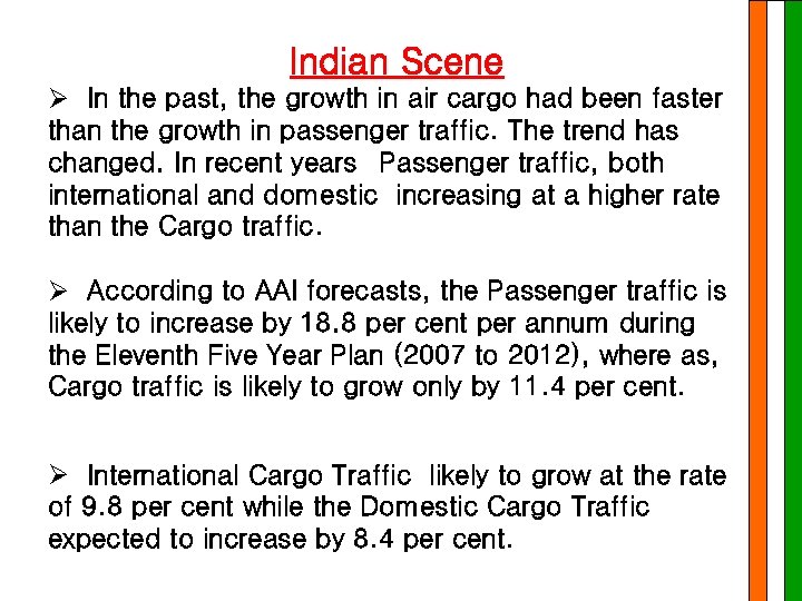 Indian Scene Ø In the past, the growth in air cargo had been faster