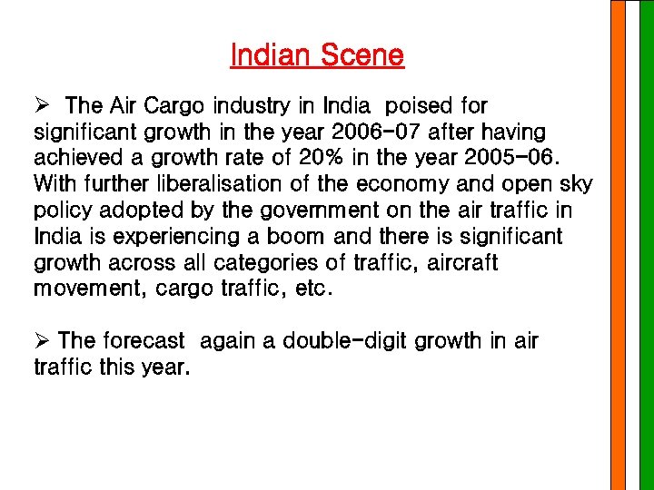 Indian Scene Ø The Air Cargo industry in India poised for significant growth in