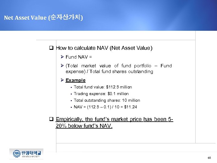 Net Asset Value (순자산가치) q How to calculate NAV (Net Asset Value) Ø Fund