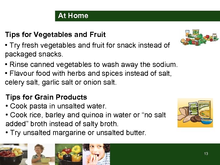 At Home Tips for Vegetables and Fruit • Try fresh vegetables and fruit for