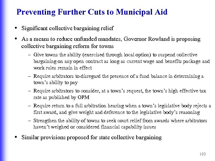 Preventing Further Cuts to Municipal Aid • Significant collective bargaining relief • As a