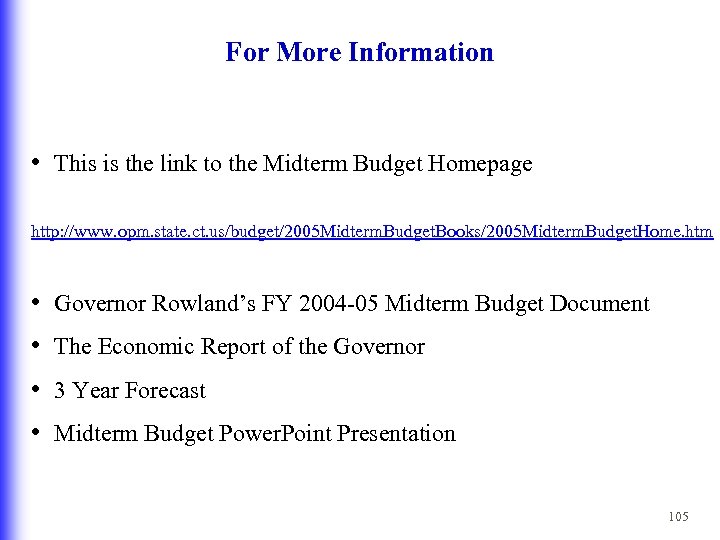 For More Information • This is the link to the Midterm Budget Homepage http: