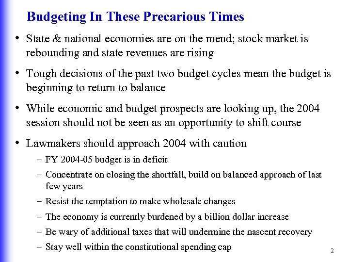 Budgeting In These Precarious Times • State & national economies are on the mend;