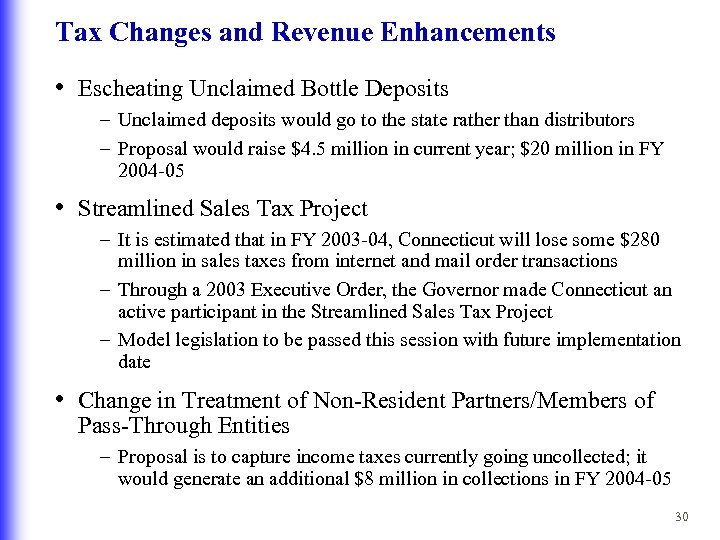 Tax Changes and Revenue Enhancements • Escheating Unclaimed Bottle Deposits – Unclaimed deposits would