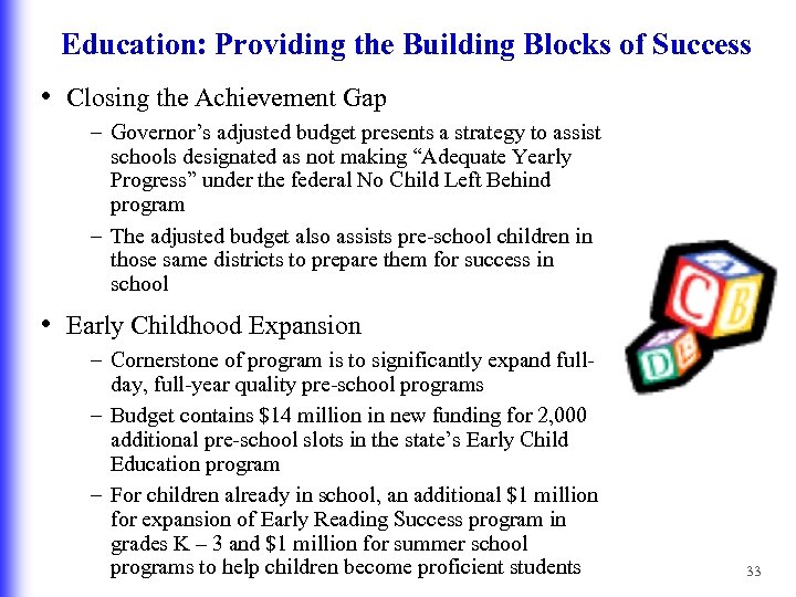 Education: Providing the Building Blocks of Success • Closing the Achievement Gap – Governor’s