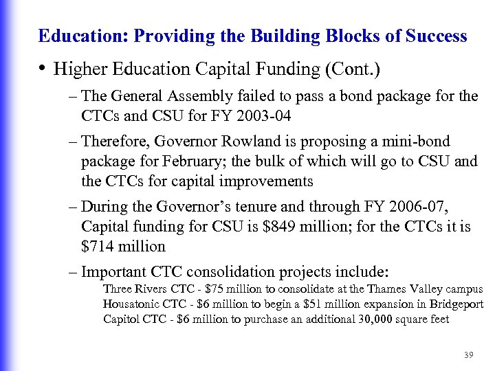 Education: Providing the Building Blocks of Success • Higher Education Capital Funding (Cont. )