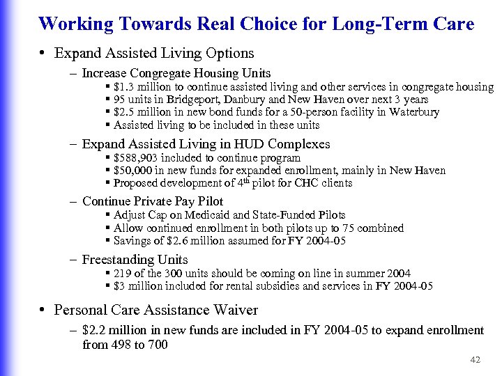 Working Towards Real Choice for Long-Term Care • Expand Assisted Living Options – Increase