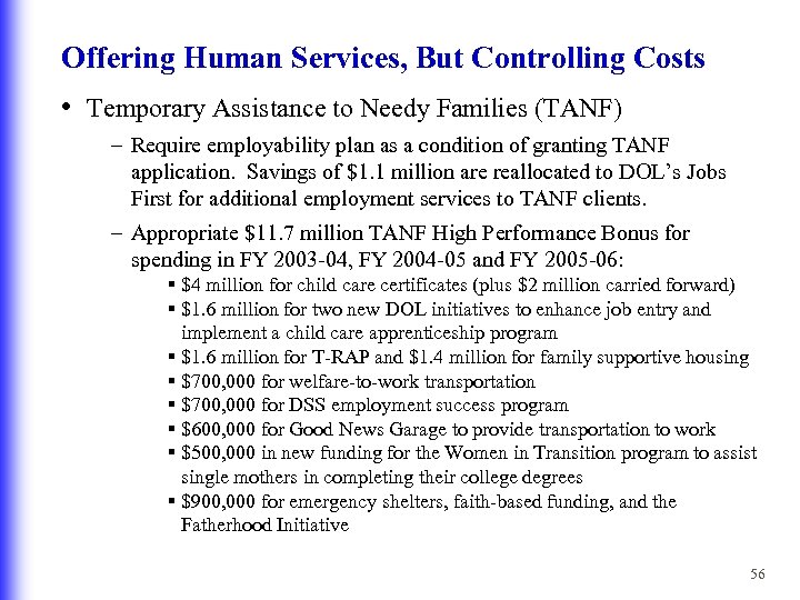 Offering Human Services, But Controlling Costs • Temporary Assistance to Needy Families (TANF) –