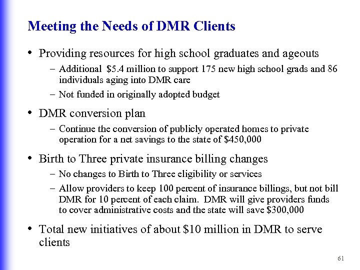 Meeting the Needs of DMR Clients • Providing resources for high school graduates and