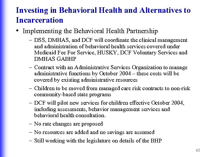 Investing in Behavioral Health and Alternatives to Incarceration • Implementing the Behavioral Health Partnership