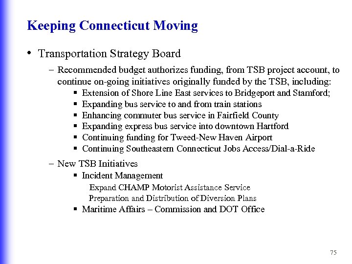 Keeping Connecticut Moving • Transportation Strategy Board – Recommended budget authorizes funding, from TSB