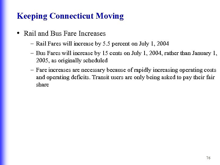 Keeping Connecticut Moving • Rail and Bus Fare Increases – Rail Fares will increase