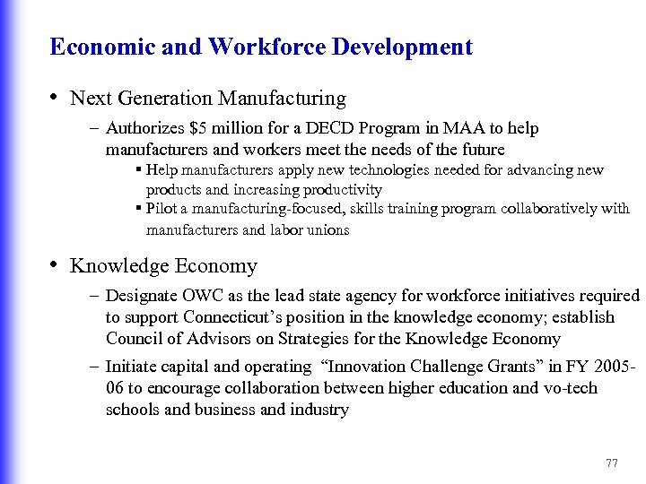 Economic and Workforce Development • Next Generation Manufacturing – Authorizes $5 million for a