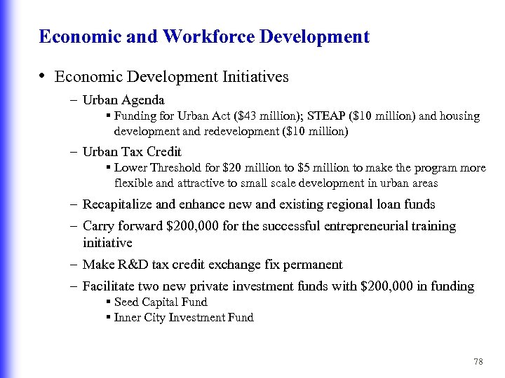 Economic and Workforce Development • Economic Development Initiatives – Urban Agenda § Funding for