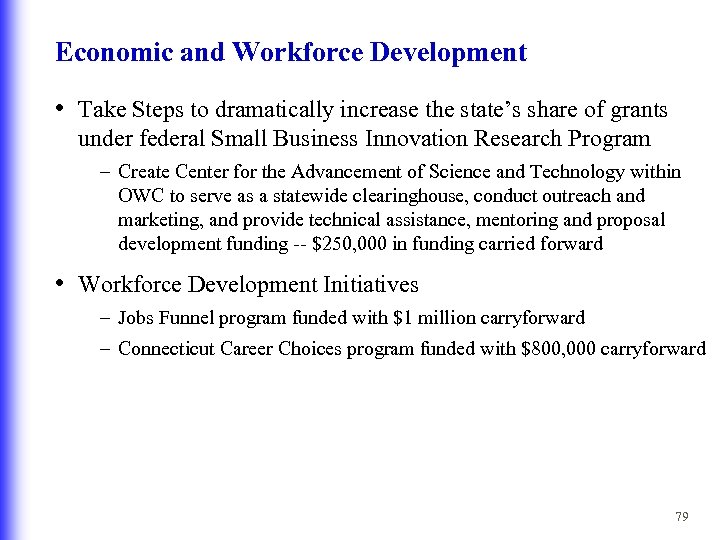 Economic and Workforce Development • Take Steps to dramatically increase the state’s share of