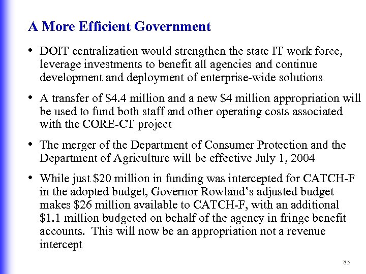 A More Efficient Government • DOIT centralization would strengthen the state IT work force,