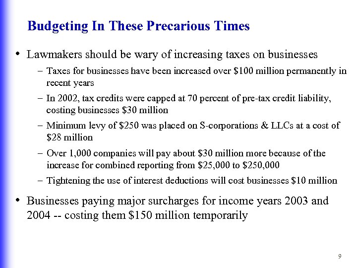 Budgeting In These Precarious Times • Lawmakers should be wary of increasing taxes on