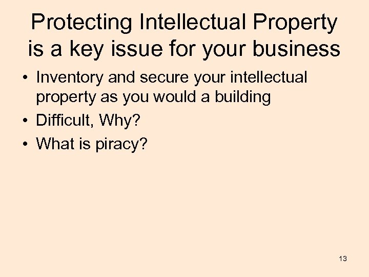 Protecting Intellectual Property is a key issue for your business • Inventory and secure