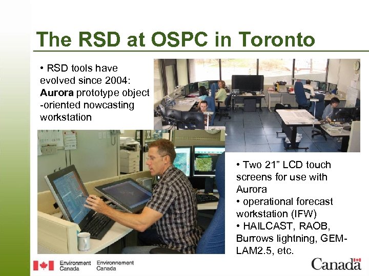 The RSD at OSPC in Toronto • RSD tools have evolved since 2004: Aurora