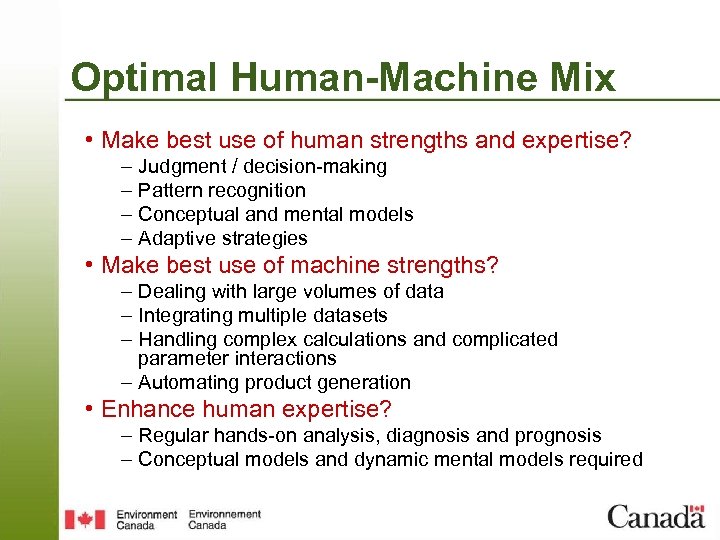 Optimal Human-Machine Mix • Make best use of human strengths and expertise? – Judgment