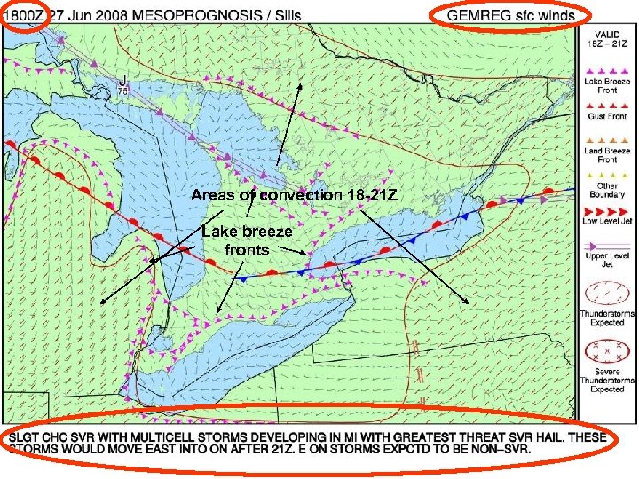 Areas of convection 18 -21 Z Lake breeze fronts 