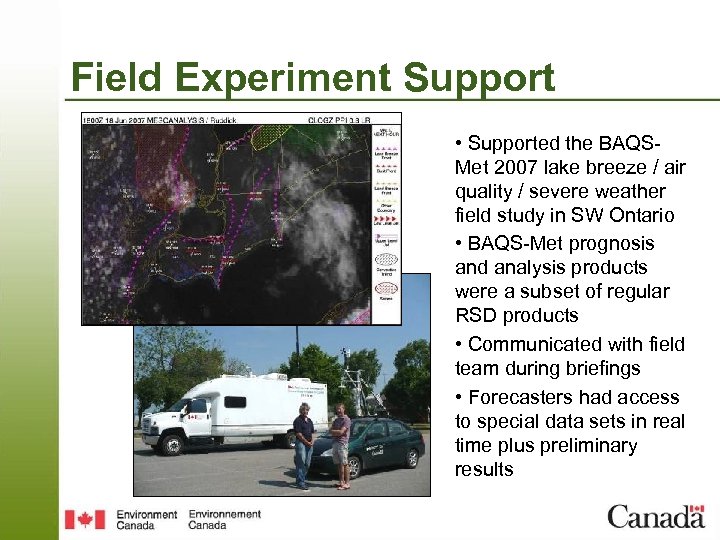 Field Experiment Support • Supported the BAQSMet 2007 lake breeze / air quality /