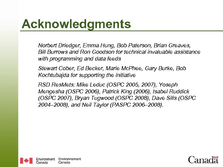 Acknowledgments Norbert Driedger, Emma Hung, Bob Paterson, Brian Greaves, Bill Burrows and Ron Goodson