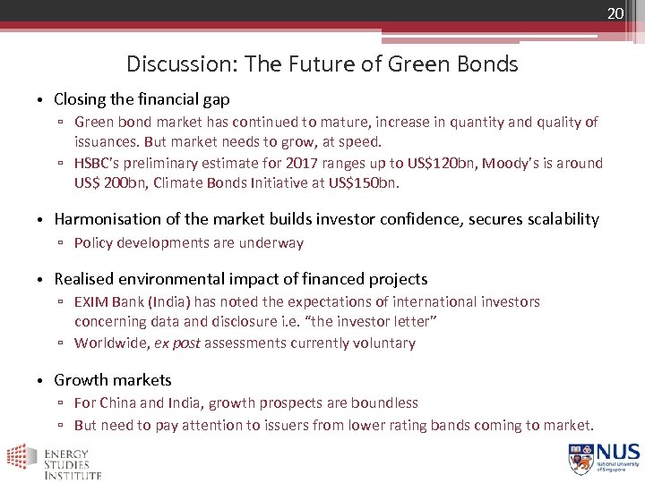 20 Discussion: The Future of Green Bonds • Closing the financial gap ▫ Green