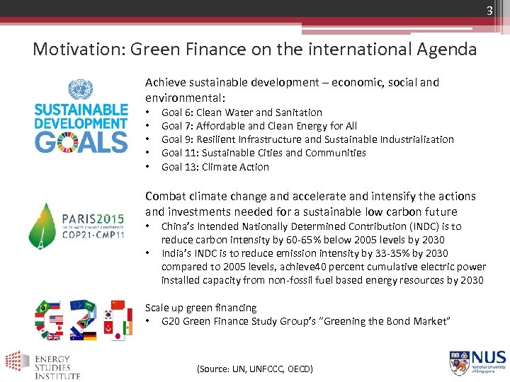 3 Motivation: Green Finance on the international Agenda Achieve sustainable development – economic, social
