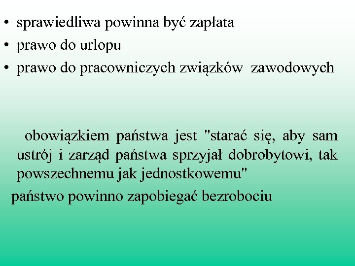  • sprawiedliwa powinna być zapłata • prawo do urlopu • prawo do pracowniczych