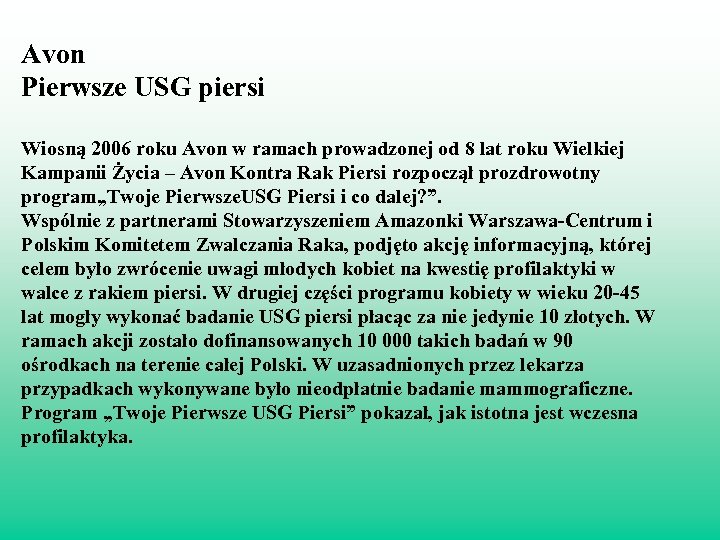 Avon Pierwsze USG piersi Wiosną 2006 roku Avon w ramach prowadzonej od 8 lat