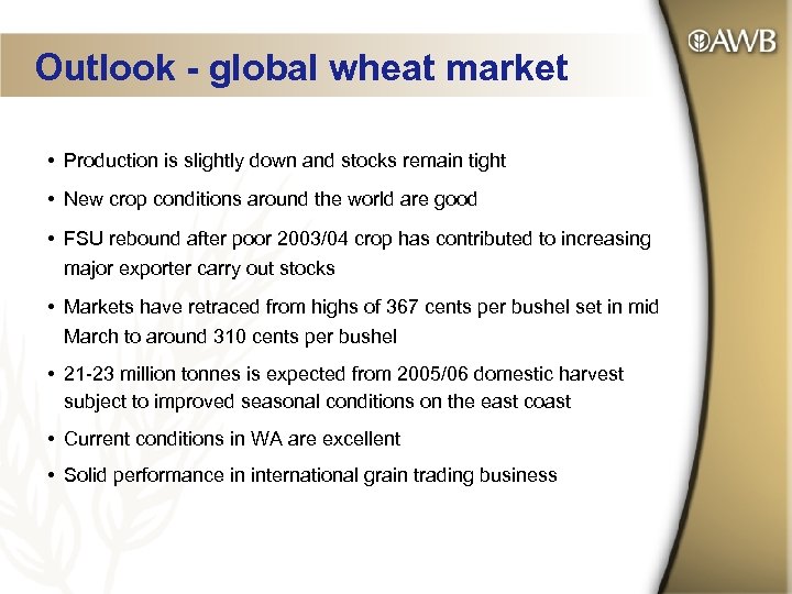 Outlook - global wheat market • Production is slightly down and stocks remain tight